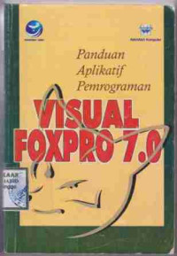 Panduan Aplikatif pemprograman Visual Foxpro 7.0