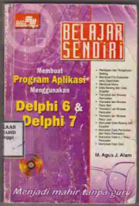 Belajar sendiri Membuat Program Aplikasi Menggunakan Delphi 6 &Delphi 7