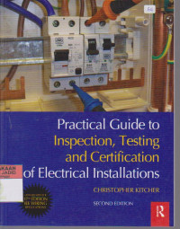 Practical Guide to Inspection, Testing and Certification of Electrical Installations