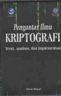 Pengantar Ilmu KRIPTOGRAFI Teori, Analisis, dan Implementasi