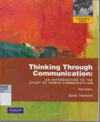 Thingking Through Communication: an Introduction to the study of human communication. sixth edition