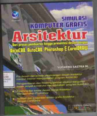 Simulasi Komputer Grafis Arsitektur, Dari Proses Pembuatan hingga presentasi desain dengan ArchiCad, AutoCad, Photoshop & CorelDraw