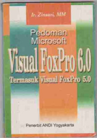 Pedoman Microsoft Visual Foxpro 6.0 Termasuk Visual Foxpro 5.0