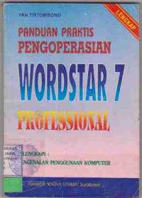 Panduan Praktis Pengoprasian Wordstar 7 Professional