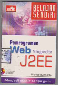 Belajar sendiri pemrograman WEB mrnggunakan j2EE