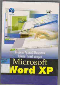 Panduan Aplikatif menyusun tulisan Ilmiah dengan Microsoft Word XP