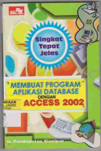 Membuat Program Aplikasi Data Base dengan MS. Access 2002