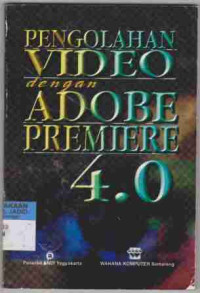 Pengolahan Video dengan Adobe Premiere 4.0