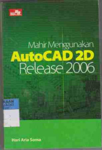 Mahir menggunakan AutoCAD 2D Release 2006