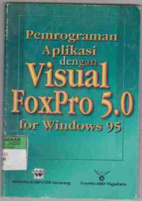 Pemrograman Aplikasi dengan Visual Foxpro 5.0 For Windows 95