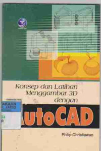 Konsep dan Latihan Menggambar 3D dengan AutoCad