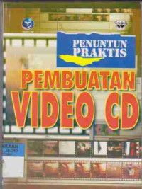 Penuntun Praktis Pembuatan Video CD