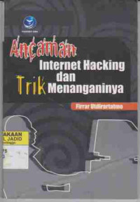 Ancaman Internet Hacking dan trik menanganinya