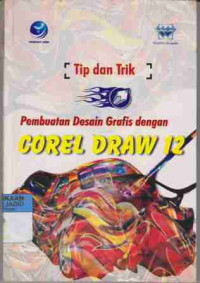 Tip dan Trik Pembuatan Desain Grafis dengan Corel Draw 12