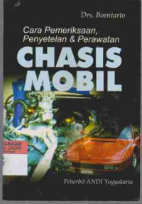 Cara Pemerikasaan, Penyetelan & Perawatan Chasis Mobil