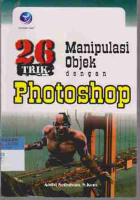 26 Trik Manipulasi Objek Dengan Photoshop