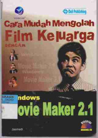 Cara mudah Mengelola Film Keluarga dengan Windows Movie Maker 2.1