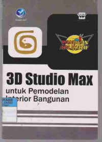 Panduan Aplikasi 3D Studio MAx Untuk Pemodelan Interior Bangunan