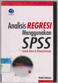 Analisis Regresi menggunakan SPSS, Contoh kasus & pemecahannya