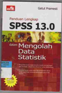 Panduan Lengkap SPSS 13.0 dalam mengolah Data Statistik