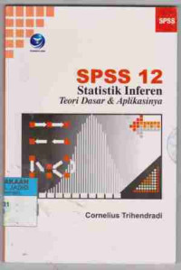 Image of SPSS 12 Statistik Inferen Teori Dasar & Aplikasinya