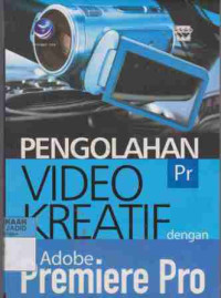 Pengolahan Video Kreatif dengan Adobe Premiere Pro