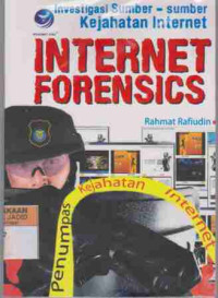 Internet Forensics Investigasi Sumber-sumber Kejahatan Internet