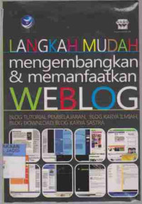 Langkah Mudah mengembangkan & Memanfaatkan WEBLOG