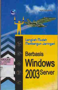 Langkah Mudah Membangun Jaringan Berbasis Windows 2003 Server