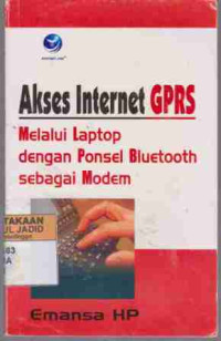 Akses Internet GPRS melalui Laptop dengan Ponsel Buetooth Sebagai Modem