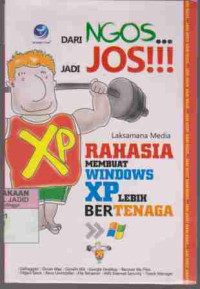 Dari NGOS Jadi JOS, Rahasia Membuat Windows XP lebih bertenaga