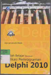 Mudah Belajar Membuat Aplikasi Pemrograman Delphi 2010