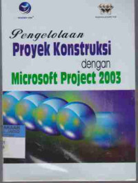 Pengelolaan Proyek Kontruksi dengan Microsoft Project 2003