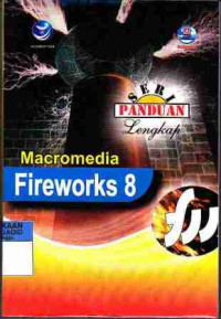 Seri Panduan Lengkap: Macromedia Fireworks 8