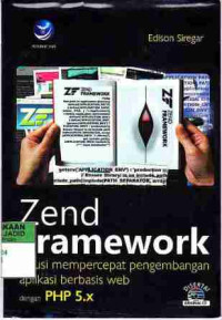 Zend Framework Solusi Mempercepat Pengembangan Aplikasi Berbasis Web dengan PHP 5.x