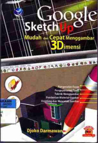 Google Sketchup Mudah dan Cepat Menggambar 3dimensi