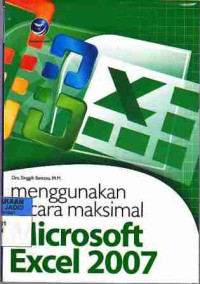 Menggunakan Secara Maksimal Microsoft Excel 2007