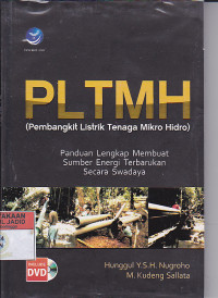 PLTMH (Pembangkit Listrik Tenaga Mikro Hidro) Panduan Lengkap membuat Sumber Energi Terbarukan Secara Swadaya