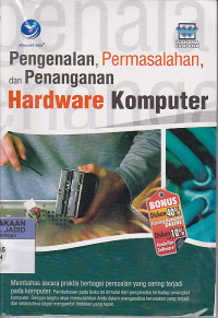 Pengenalan, Permasalahan, dan Penanganan Hardware Komputer