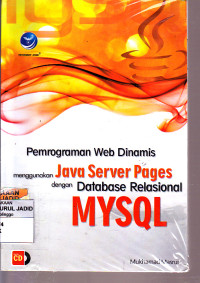 Pemrograman Web Dinamis menggunakan JAVA SERVER PAGES dengan DATABASE RELASIONAL MYSQL