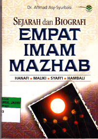 SEJARAH DAN BIOGRAFI EMPAT IMAM MAZHAB HANAFI, MALIKI, SYAFI'I, HAMBALI