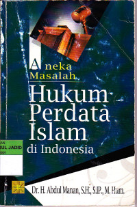 ANEKA MASALAH HUKUM PERDATA ISLAM DI INDONESIA