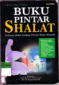 BUKU PINTAR SHALAT PEDOMAN SHALAT LENGKAP MENUJU SHALAT KHUSUK