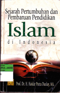 SEJARAH PERTUMBUHAN DAN PEMBARUAN PENDIDIKAN ISLAM DI INDONESIA