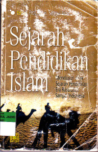 SEJARAH PENDIKAN ISLAM MENELUSURI JEJAK SEJARAH PENDIDIKAN ERA RASULULLAH SAMPA INDONESIA