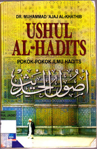 USHUL AL-HADITS POKOK-POKOK ILMU HADITS