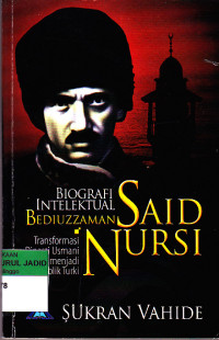 BIOGRAFI INTELEKTUAL BEDIUZZAMAN SAID NURSI