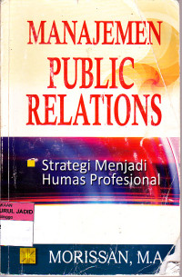 MANAJEMEN PUBLIC RELATIONS STRATEGI MENJADI HUMAS PROFESIONAL