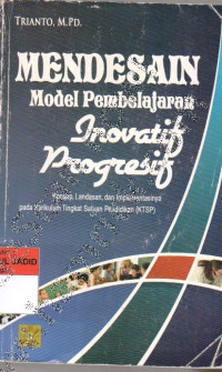 MENDESAIN MODEL PEMBELAJARAN INIVATIF -PROGRESIF