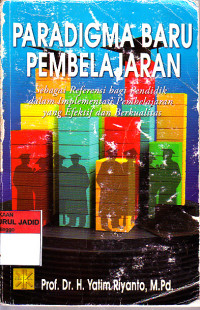 PARADIGMA BARU PEMBELAJARAN SEBAGAI REFERENSI BAGI PENDIDIKAN DALAM IMPLEMENTASI PEMBELAJARAN YANG EFEKTIF DAN BERKUALITAS